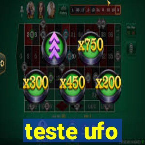 teste ufo